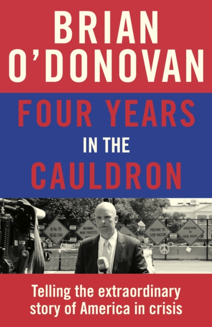 Four Years in the Cauldron - Brian O'donovan