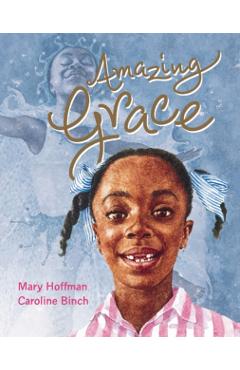 Poza produsului Amazing Grace - Mary Hoffman