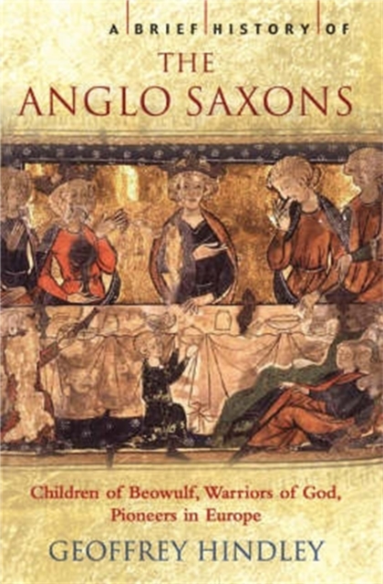 Brief History of the Anglo-Saxons - Geoffrey Hindley