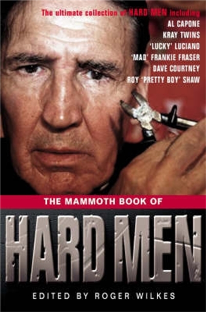 Mammoth Book of Hard Men - Roger Wilkes