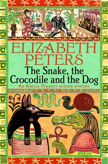 Snake, the Crocodile and the Dog - Elizabeth Peters