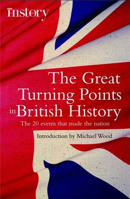 Great Turning Points of British History - Michael Wood