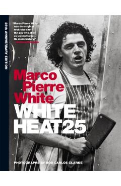 Coperta cărții 'White Heat 25 - Marco Pierre White'