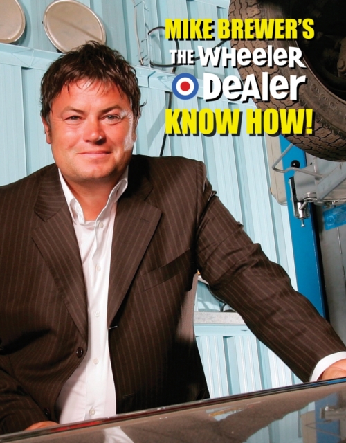 Mike Brewer’s the Wheeler Dealer Know How! - Chris|brewer Randall