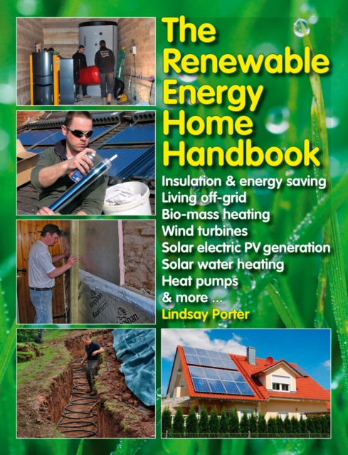 The Renewable Energy Home Handbook - Lindsay Porter