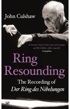 Coperta cărții 'Ring Resounding - John Culshaw'