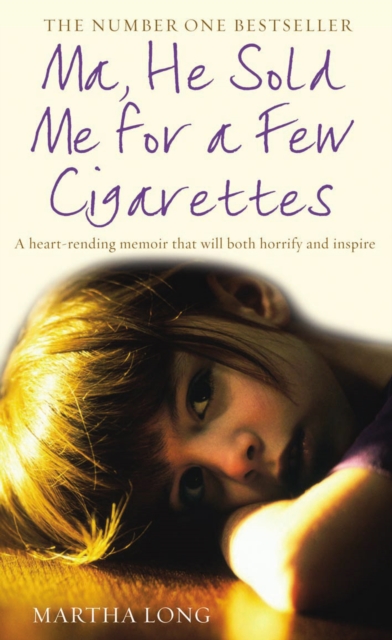 Ma, He Sold Me for a Few Cigarettes - Martha Long