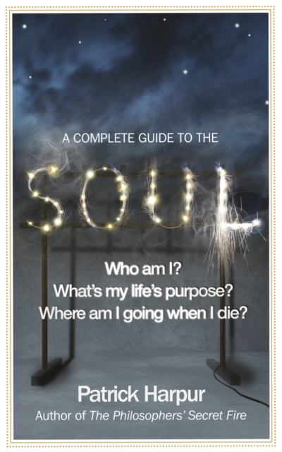 Complete Guide to the Soul - Patrick Harpur