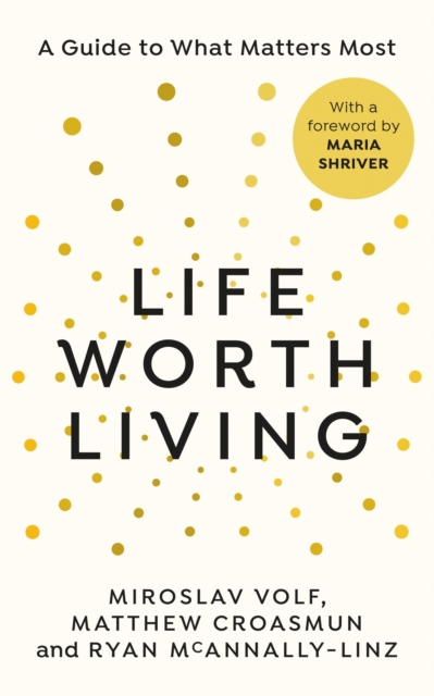 Life Worth Living - Miroslav|croasmun Volf