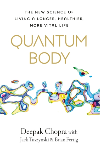 Quantum Body - Deepak Chopra