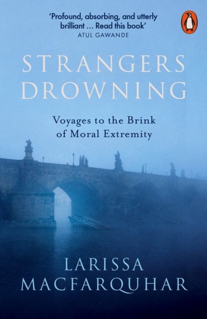 Strangers Drowning - Larissa Macfarquhar