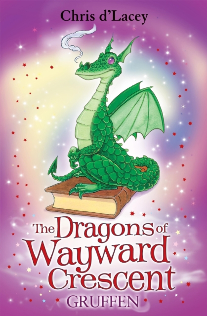 Dragons Of Wayward Crescent: Gruffen - Chris D'lacey