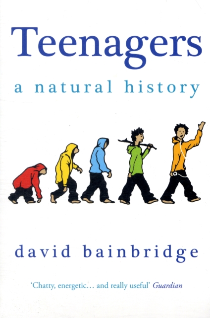 Teenagers: A Natural History - David Bainbridge