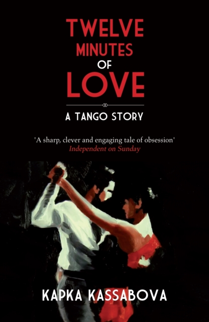 Twelve Minutes of Love - Kapka Kassabova
