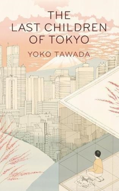 Last Children of Tokyo - Yoko Tawada