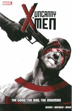 Coperta cărții 'Uncanny X-Men Vol.3: The Good, The Bad, The Inhuman - Brian Michael Bendis'