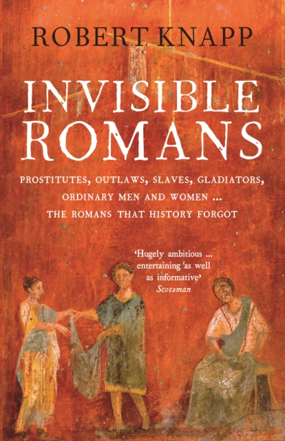 Invisible Romans - Professor Robert C. Knapp