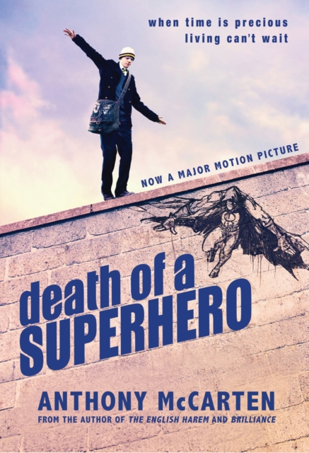 Death of a Superhero - Anthony Mccarten