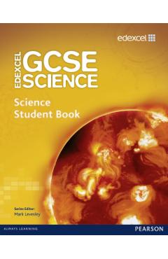 Coperta cărții 'Edexcel GCSE Science: GCSE Science Student Book - Mark|johnson Levesley'