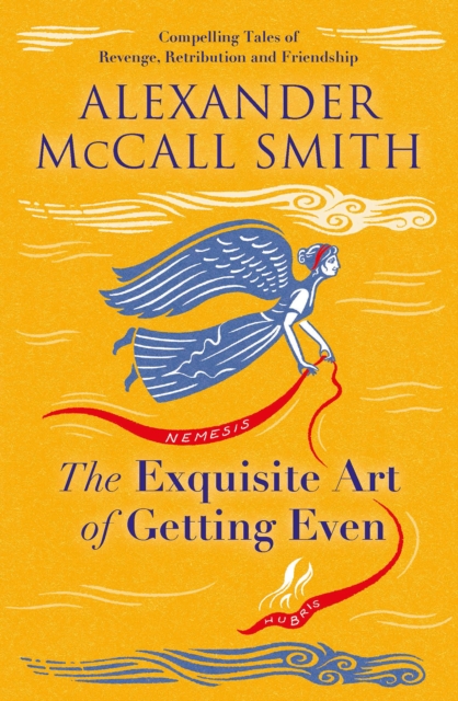 Exquisite Art of Getting Even - Alexander Mccall Smith