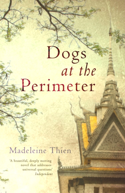 Dogs at the Perimeter - Madeleine Thien