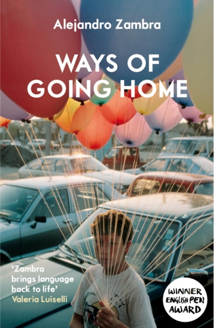 Ways of Going Home - Alejandro Zambra