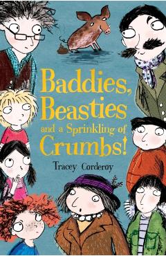 Coperta cărții 'Baddies, Beasties and a Sprinkling of Crumbs! - Tracey Corderoy'