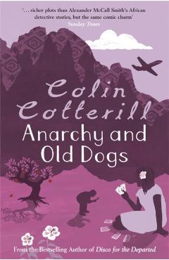 Coperta cărții 'Anarchy and Old Dogs - Colin Cotterill'