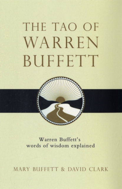 Tao of Warren Buffett - Mary|clark Buffett