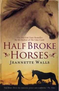 Coperta cărții 'Half Broke Horses - Jeannette Walls'