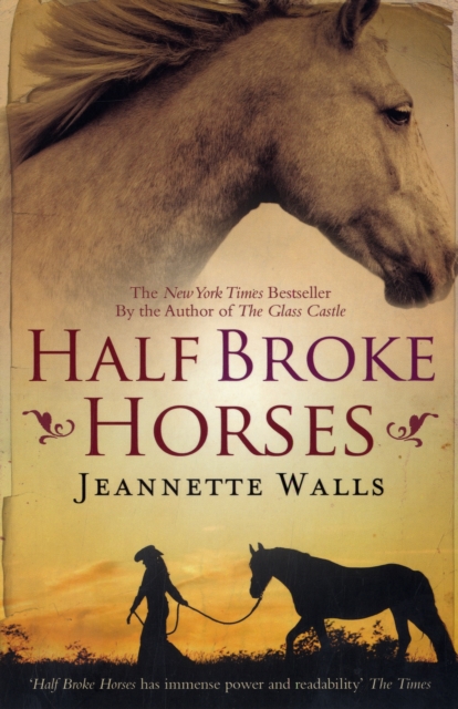 Half Broke Horses - Jeannette Walls