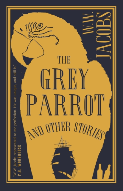 Grey Parrot and Other Stories - W.w. Jacobs