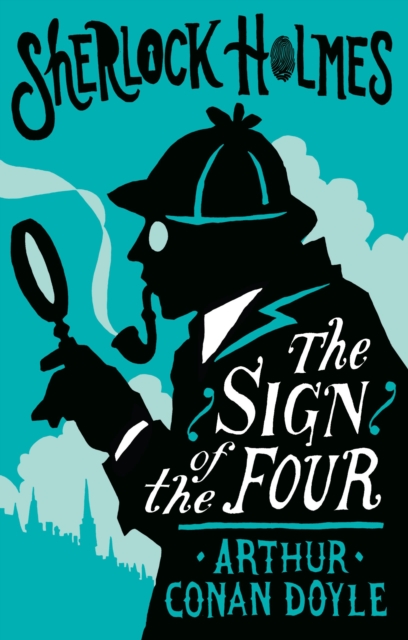 Sign of the Four or The Problem of the Sholtos - Arthur Conan Doyle