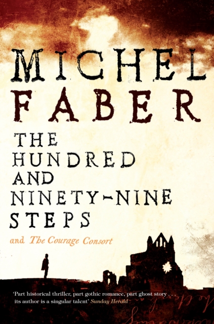 Hundred and Ninety-Nine Steps: The Courage Consort - Michel Faber