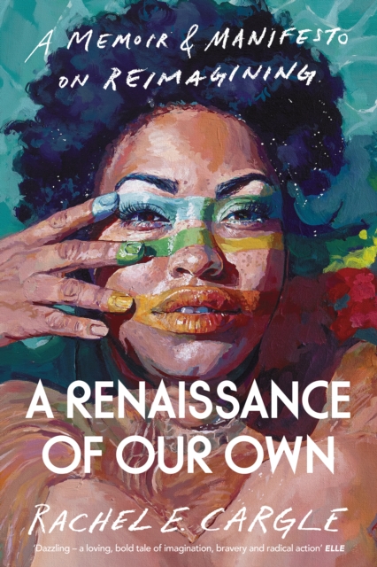 Renaissance of Our Own - Rachel Cargle