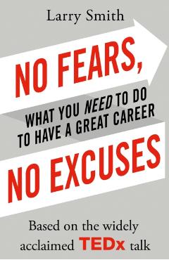 Coperta cărții 'No Fears, No Excuses - Larry Smith'