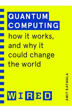 Coperta cărții 'Quantum Computing (WIRED guides) - Amit|wired Katwala'