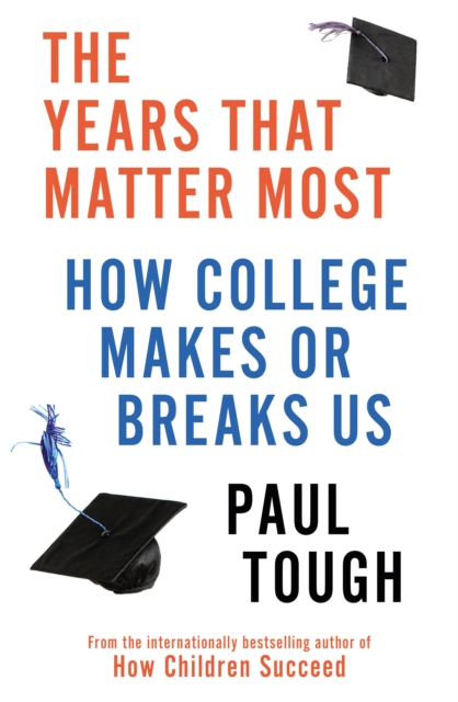 Years That Matter Most - Paul Tough