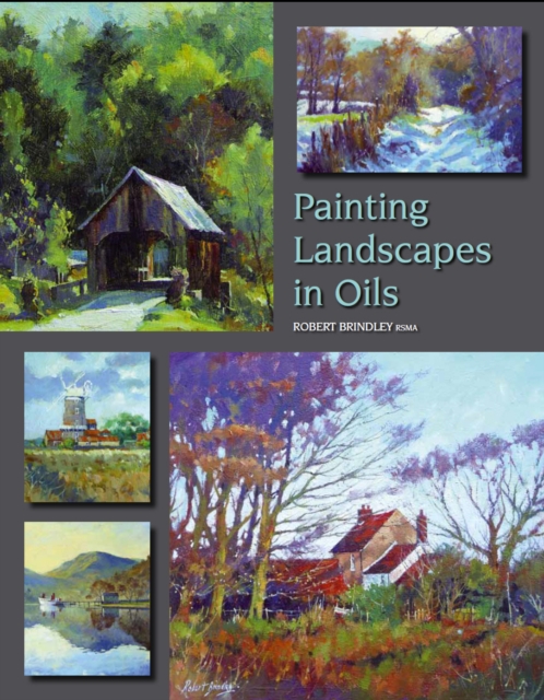 Painting Landscapes in Oils - Robert Brindley