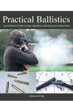 Coperta cărții 'Practical Ballistics - Lewis Potter'