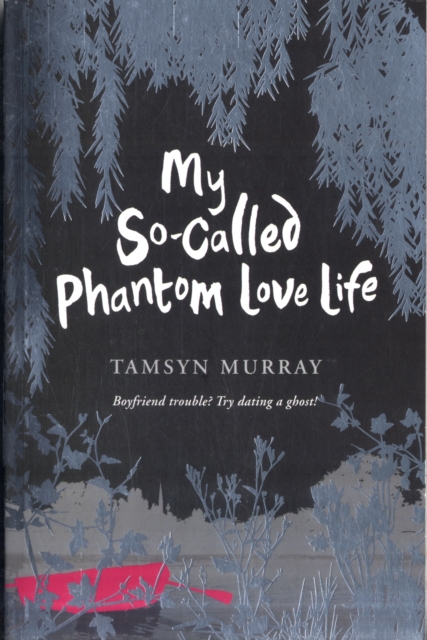 My So-Called Phantom Lovelife - Tamsyn Murray