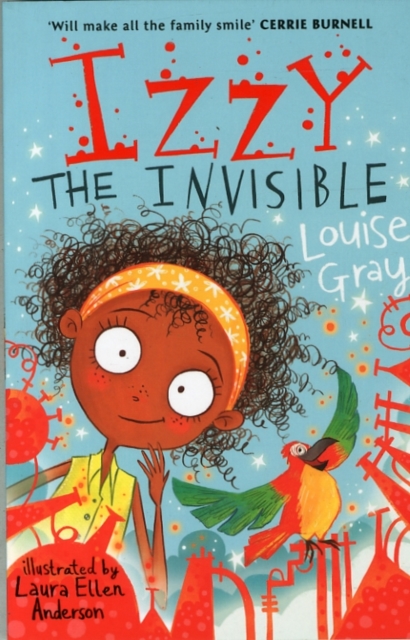 Izzy the Invisible - Louise Gray