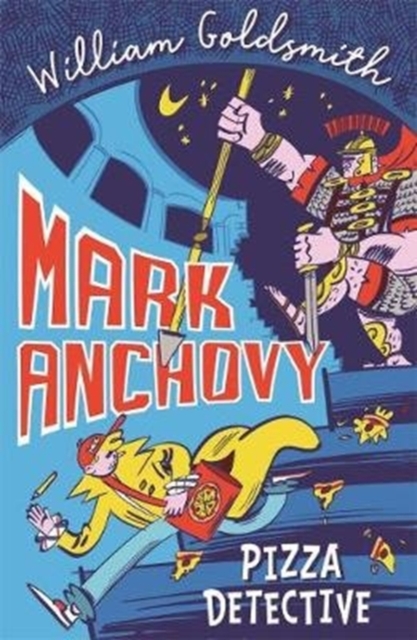 Mark Anchovy: Pizza Detective (Mark Anchovy 1) - William Goldsmith