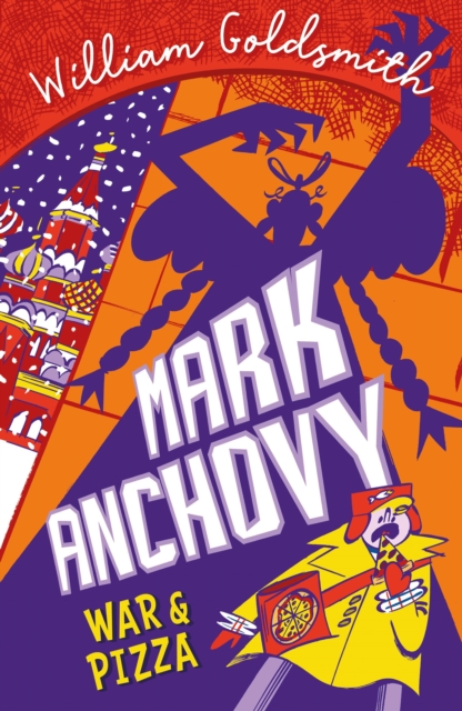 Mark Anchovy: War and Pizza (Mark Anchovy 2) - William Goldsmith