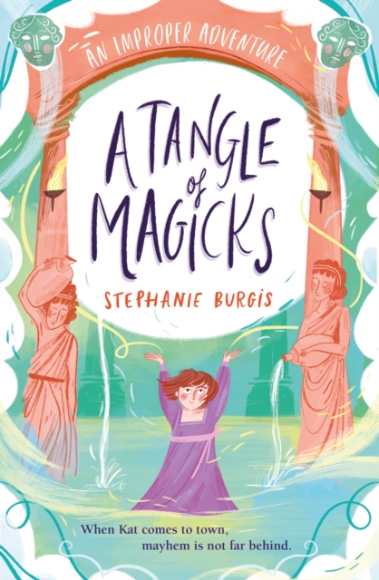 Tangle Of Magicks: An Improper Adventure 2 - Stephanie Burgis