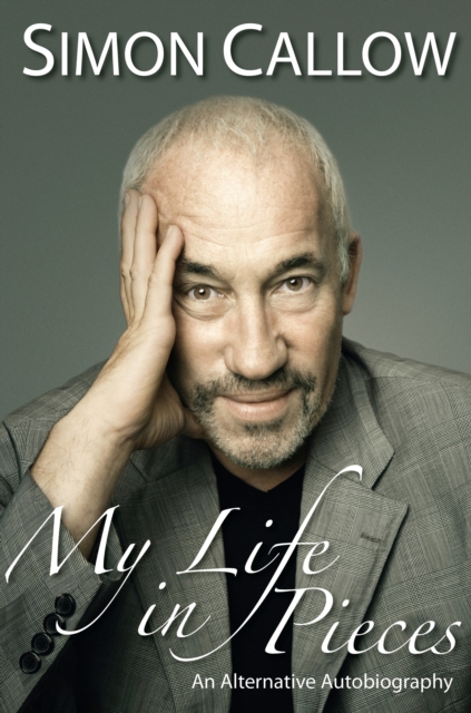 My Life in Pieces - Simon Callow