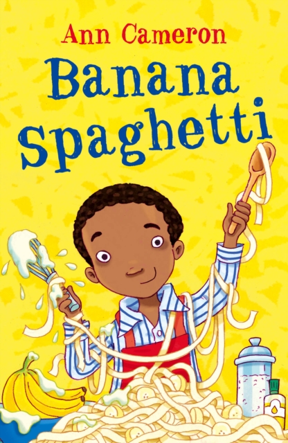 Banana Spaghetti - Ann Cameron