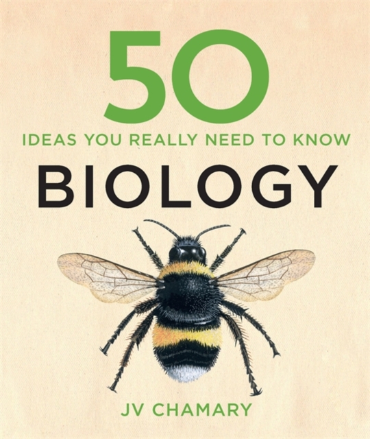 50 Biology Ideas You Really Need to Know - Jv Chamary