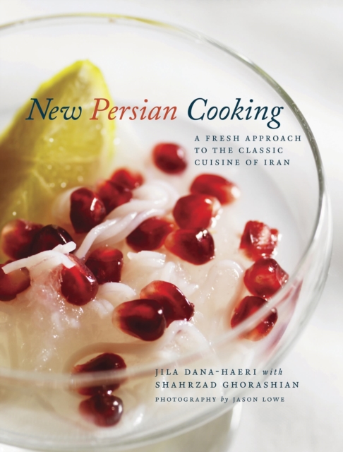 New Persian Cooking - Jila|ghorashian Dana-haeri
