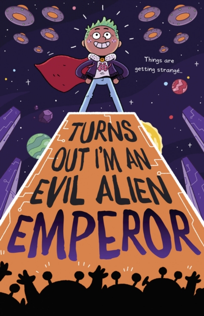 Turns Out I'm An Evil Alien Emperor - Lou Treleaven